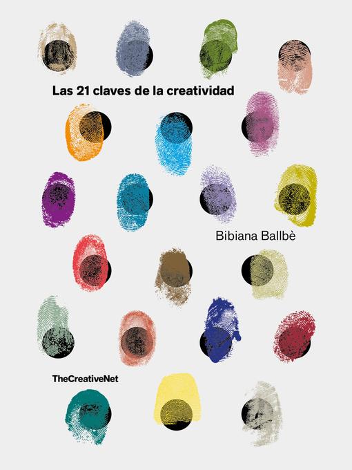 Title details for Las 21 claves de la creatividad by Bibiana Ballbè - Available